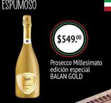 Oferta de Prosecco Millesimato edición especial Balan Gold por $549 en La Comer