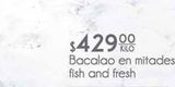 Oferta de Bacalao en mitades FISH AND FRESH kilo por $429 en Fresko