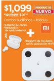 Oferta de Xiaomi Combo: audífonos + báscula por $1099 en Chedraui