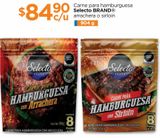 Oferta de Carne para hamburguesa Selecto BRAND arrachera o sirloin 904g por $84.9 en Chedraui