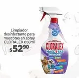 Oferta de Limpiador desinfectante para mascotas en spray Cloralex 650ml por $52.9 en La Comer