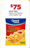 Oferta de Papas a la francesa Great Value 1kg por $75 en Bodega Aurrera