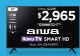 Oferta de Pantalla Aiwa 32 Pulgadas Smart TV HD Roku AW-32HM2PRC por $2965 en Chedraui