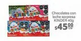 Oferta de Chocolate con leche sorpresa Kinder 40g por $45 en La Comer