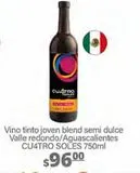 Oferta de Vino tinto joven blend semi dulce Valle Redondo/ Aguascalientes Cu4tro Soles 750ml por $96 en La Comer