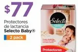 Oferta de Protectores de lactancia Selecto Baby 2 pack por $77 en Chedraui