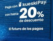 Oferta de Paga con KueskiPay con hasta 20% por 